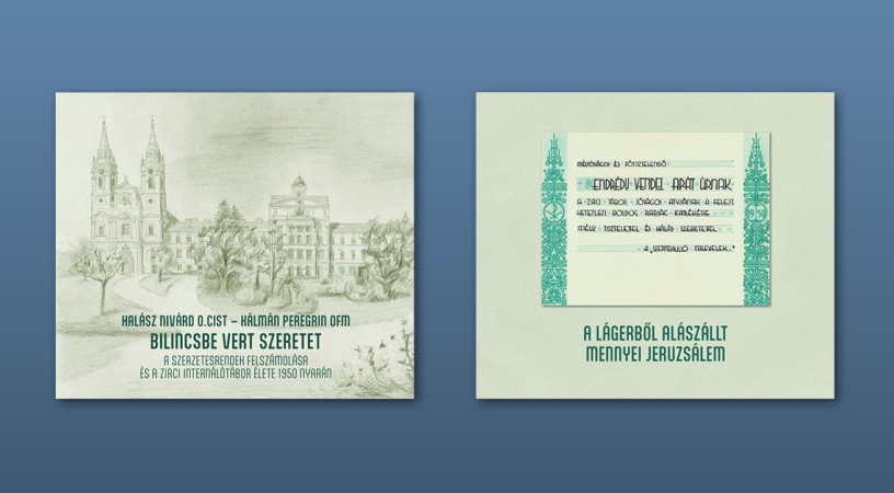 Bilincsbe vert szeretet – Fakszimile kiadvány és tanulmánykötet a magyar szerzetesek elhurcolásáról